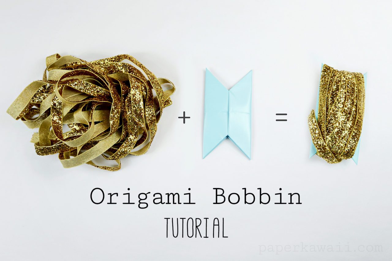Origami Bobbins To Organise Threads & Ribbons - Paper Kawaii